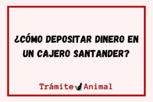 ¿Cómo depositar dinero en un cajero Santander?