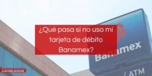 ¿Qué pasa si no uso mi tarjeta de débito Banamex?