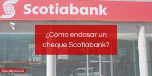 Cómo endosar un cheque Scotiabank