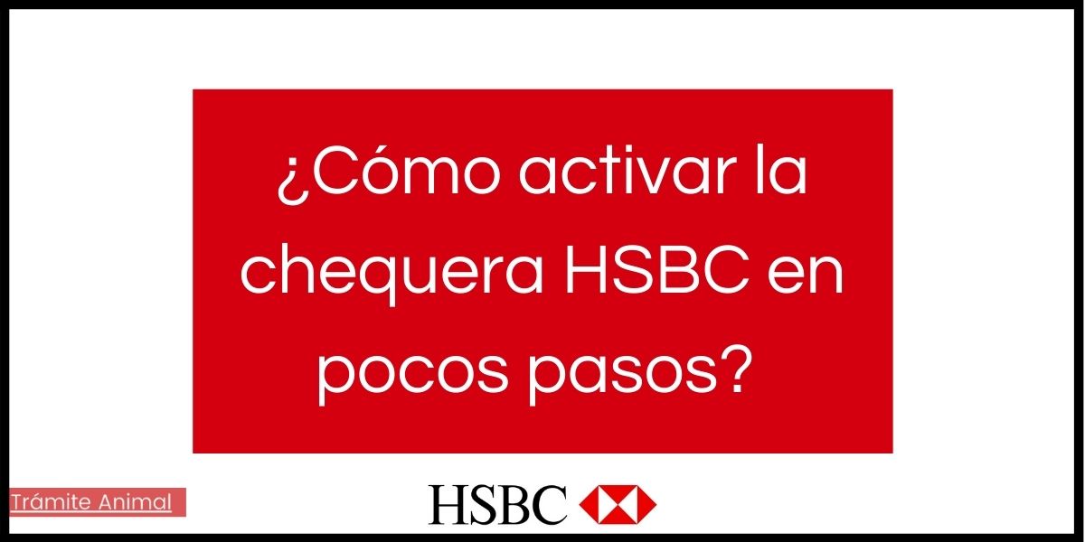 Cómo activar chequera HSBC